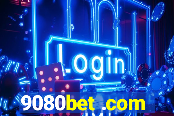 9080bet .com